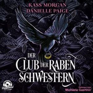 Der Club der Rabenschwestern (Ungekürzt), Danielle Paige, Kass Morgan