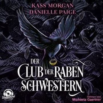 Der Club der Rabenschwestern (Ungekürzt) audiobook, Danielle Paige, Kass Morgan