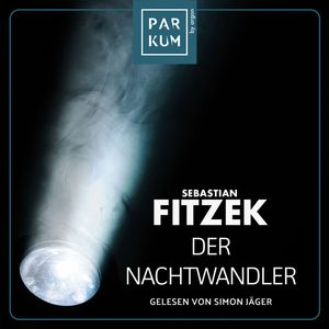 Der Nachtwandler (Ungekürzte Lesung), Sebastian Fitzek