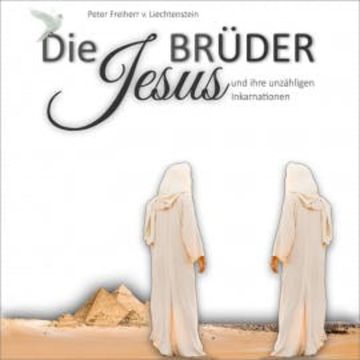 Die Jesusbrüder audiobook, Peter Freiherr von Liechtenstein