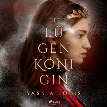 Die Lügenkönigin audiobook, Saskia Louis