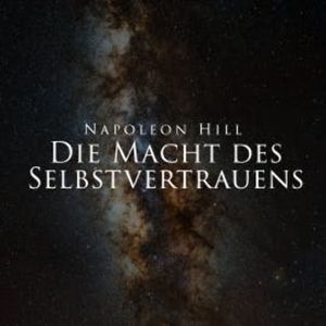 Die Macht des Selbstvertrauens, Napoleon Hill