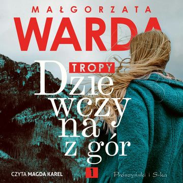 Dziewczyna z gór. Tropy audiobook, Małgorzata Warda