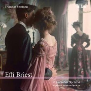Effi Briest in einfacher Sprache, Theodor Fontane