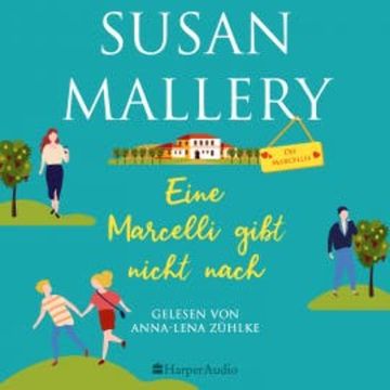 Eine Marcelli gibt nicht nach (ungekürzt) audiobook, Susan Mallery