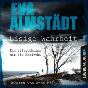 Eisige Wahrheit - Ein Urlaubskrimi mit Pia Korittki, Eva Almstädt