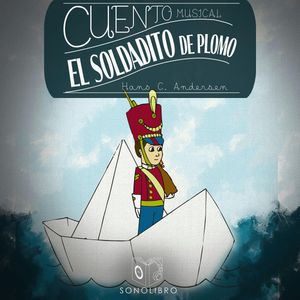 Cuento musical: El soldadito de plomo, Hans Christian Andersen