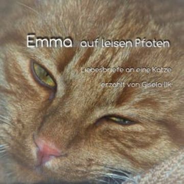 Emma auf leisen Pfoten - Liebesbriefe an eine Katze audiobook, Gisela Ilk
