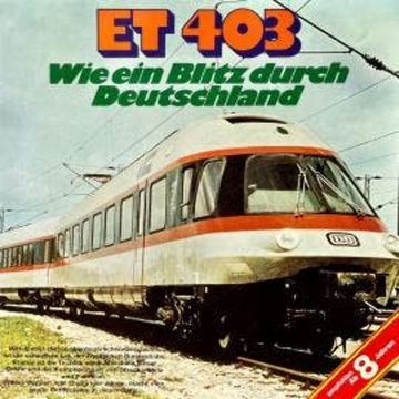 ET 403, Wie ein Blitz durch Deutschland audiobook, Claus Peter Lemmer