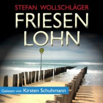 Friesenlohn: Ostfriesen-Krimi audiobook, Stefan Wollschläger