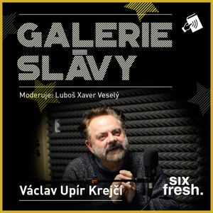 Galerie slávy - Václav Upír Krejčí, Luboš Xaver Veselý, Václav Upír Krejčí