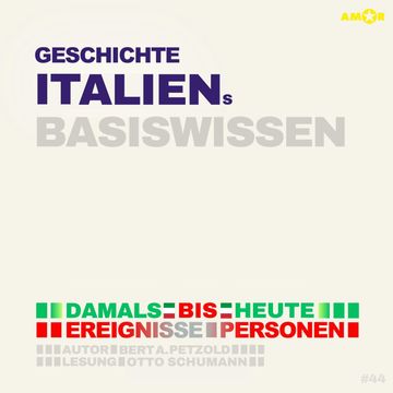Geschichte Italiens - Damals bis heute. Ereignisse, Personen, Zusammenhänge - Basiswissen (ungekürzt) audiobook, Bert Alexander Petzold