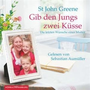 Gib den Jungs zwei Küsse - Die letzten Wünsche einer Mutter, St John Greene
