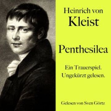 Heinrich von Kleist: Penthesilea audiobook, Heinrich von Kleist