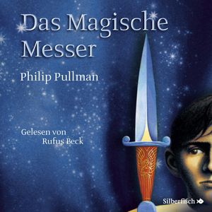 His Dark Materials, Band 2: Das Magische Messer, Philip Pullman
