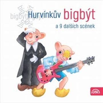 Hurvínkův bigbýt a 9 dalších scének audiobook, Augustin Kneifel, František Nepil, Josef Barchánek, Pavel Grym