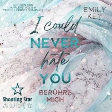 I Could Never Hate You: berühre mich - New York City Lawyers, Band 3 (ungekürzt) audiobook, Emily Key