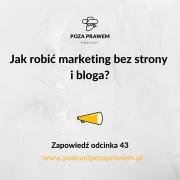 Jak robić marketing bez strony i bloga? Zapowiedź odcinka #043/1 audiobook, Jerzy Rajkow-Krzywicki, Szymon Kwiatkowski