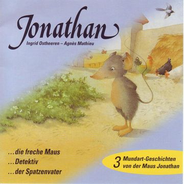 Jonathan (Schweizer Mundart) - 3 Mundart-Geschichten von der Maus Jonathan audiobook, Agnès Mathieu, Ingrid Ostheeren