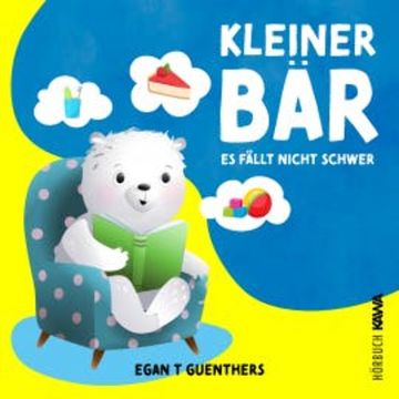 Kleiner Bär es fällt nicht schwer audiobook, Egan T Guenthers