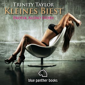 Kleines Biest | Erotik Audio Story | Erotisches Hörbuch, Trinity Taylor
