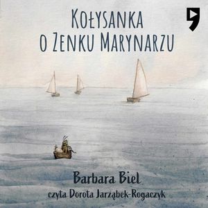 Kołysanka o Zenku Marynarzu, Barbara Biel