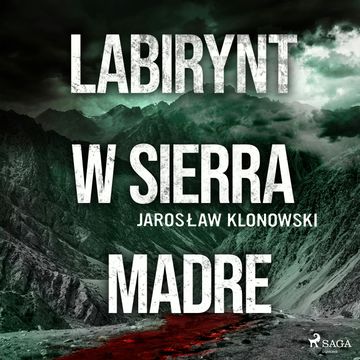 Labirynt w Sierra Madre audiobook, Jarosław Klonowski