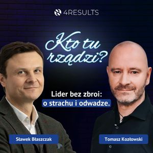 Lider bez zbroi: o strachu i odwadze. Gość: Tomasz Kozłowski, JUMP FOR THE PLANET, epizod 51, Sławek Błaszczak