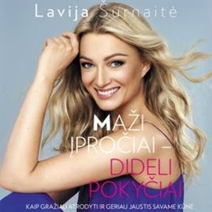 Maži Įpročiai – DIDELI Pokyčiai, Lavija Šurnaitė