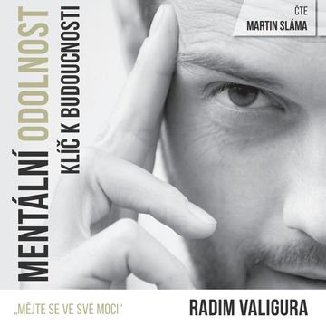 Mentální odolnost – Klíč k budoucnosti audiobook, Radim Valigura