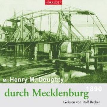 Mit Henry M. Doughty durch Mecklenburg audiobook, Henry Montagu Doughty