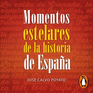 Momentos estelares de la historia de España, José Calvo Poyato