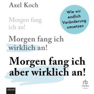 Morgen fang ich aber wirklich an!, Axel Koch
