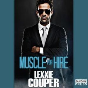 Muscle for Hire - Heart of Fame, Book 2 (Unabridged), Lexxie Couper