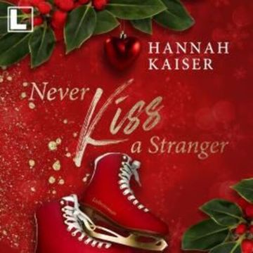 Never Kiss a Stranger (ungekürzt) audiobook, Hannah Kaiser