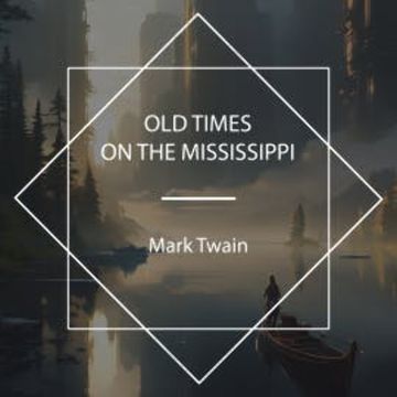 Old Times on the Mississippi audiobook, Mark Twain