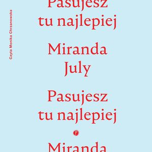 Pasujesz tu najlepiej, Miranda July