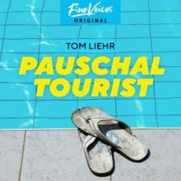Pauschaltourist (ungekürzt) audiobook, Tom Liehr