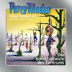 Die Konstrukteure des Zentrums (Perry Rhodan Silber Edition 41), Clark Darlton