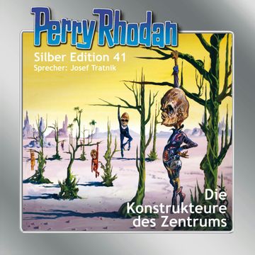 Die Konstrukteure des Zentrums (Perry Rhodan Silber Edition 41) audiobook, Clark Darlton