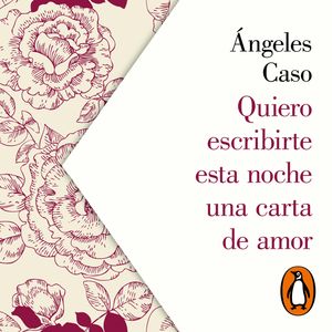 Quiero escribirte esta noche una carta de amor, Ángeles Caso