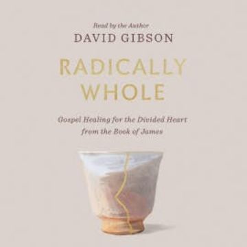 Radically Whole audiobook, David Gibson