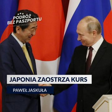 ROSJA ZAGROŻENIEM. Tokio zamraża kontakty polityczne i gospodarcze | Tydzień w Rosji odc. 36 audiobook, Mateusz Grzeszczuk