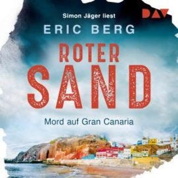 Roter Sand. Mord auf Gran Canaria - Fabio Lozano, Band 1 (Ungekürzt) audiobook, Eric Berg