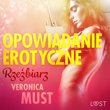 Rzeźbiarz. Opowiadanie erotyczne audiobook, Veronica Must