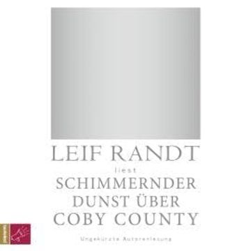 Schimmernder Dunst über CobyCounty (Ungekürzt) audiobook, Leif Randt
