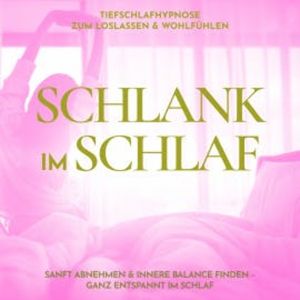 Schlank im Schlaf - Tiefschlafhypnose zum Loslassen & Wohlfühlen, Raphael Kempermann