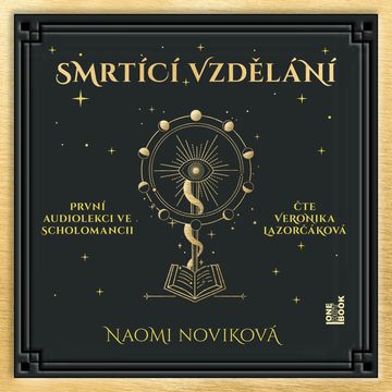 Smrtící vzdělání audiobook, Naomi Novik