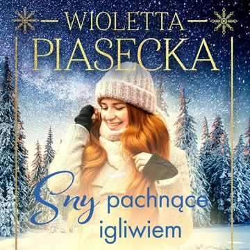 Sny pachnące igliwiem, Wioletta Piasecka