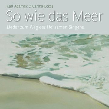 So wie das Meer audiobook, Karl Adamek & Carina Eckes